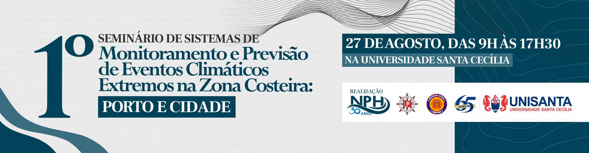 Inscreva-se no 1º Seminário de Sistemas de Monitoramento e Previsão de Eventos Climáticos Extremos na Zona Costeira: Porto e Cidade, dia 27 de agosto, na Unisanta.
